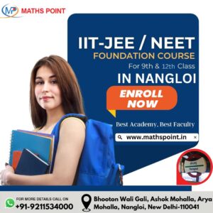 IIT-JEE and NEET Foundation Course in Nangloi